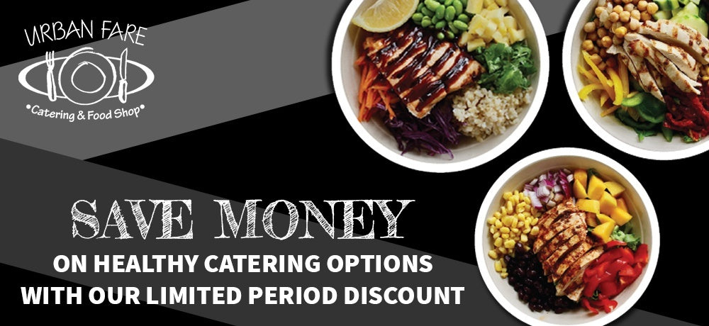 SAVE MONEY ON HEALTHY CATERING OPTIONS WITH OUR LIMITED PERIOD DISCOUNT